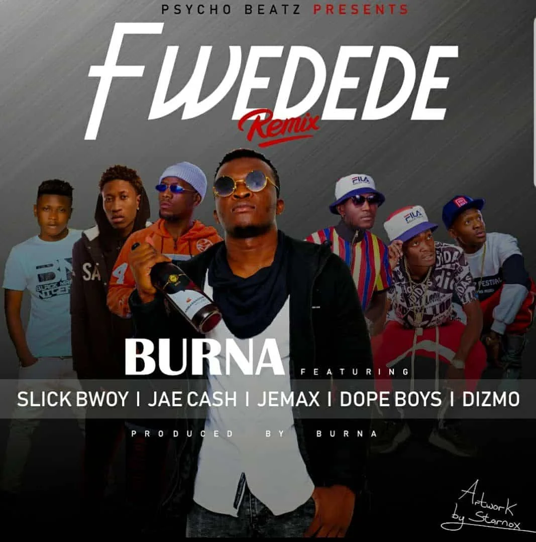 Download Burna ft Dope Boys, Jae Cash, Dizmo & Slick Bwoy - FweDeDe Remix Mp3