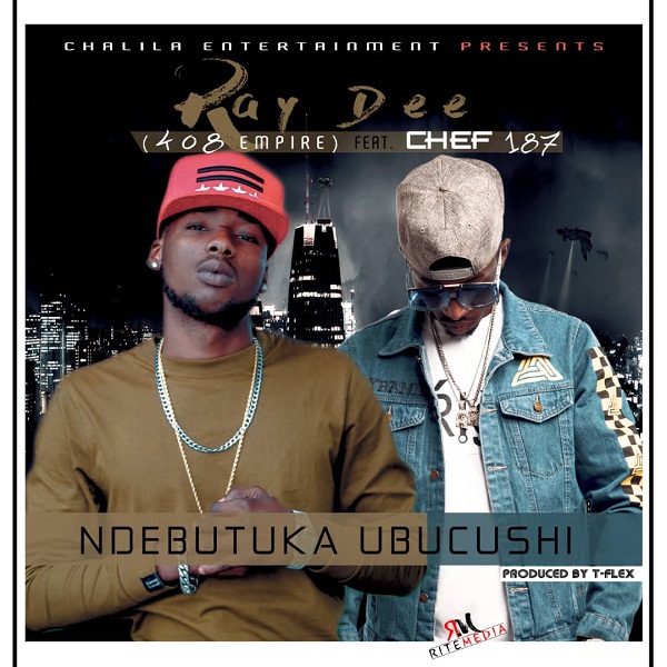 Download Ray Dee ft Chef 187 - Ndebutuka Ubuchushi Mp3