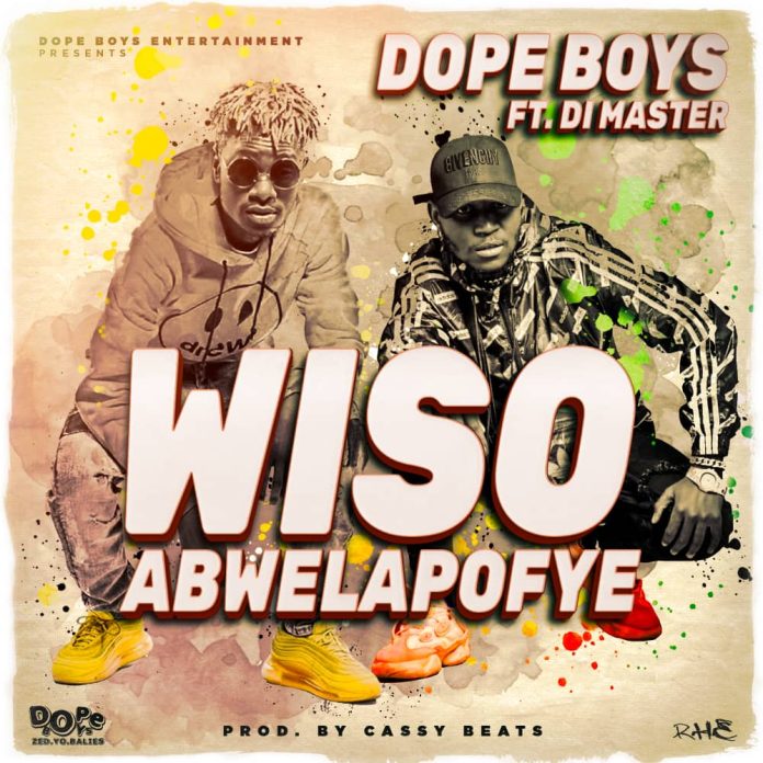 Download Dope Boys ft. Di Master - "Wiso Abwelapofye" Mp3