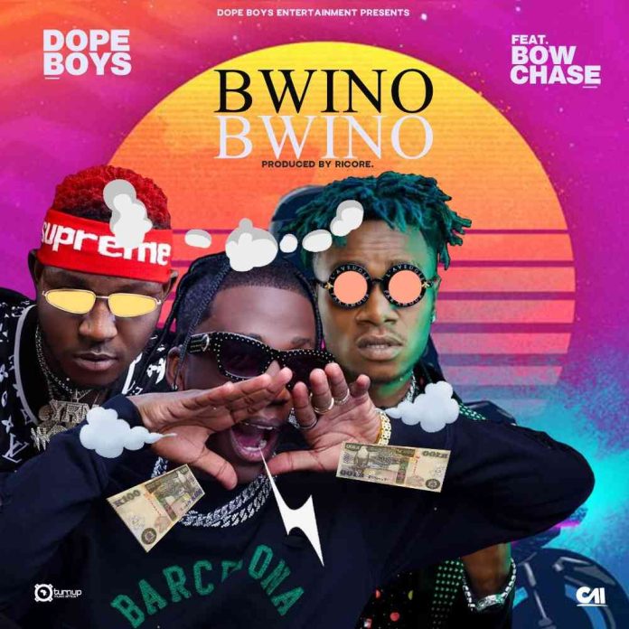 Download Dope Boys ft. Bow Chase - "Bwino Bwino" Mp3