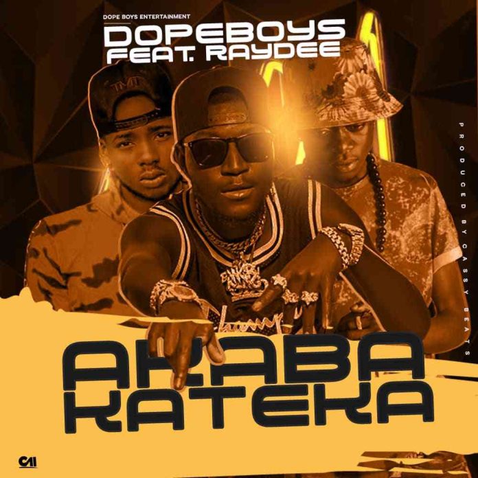 Download Dope Boys ft. Ray Dee (408 Empire) - "Akabakateka" Mp3