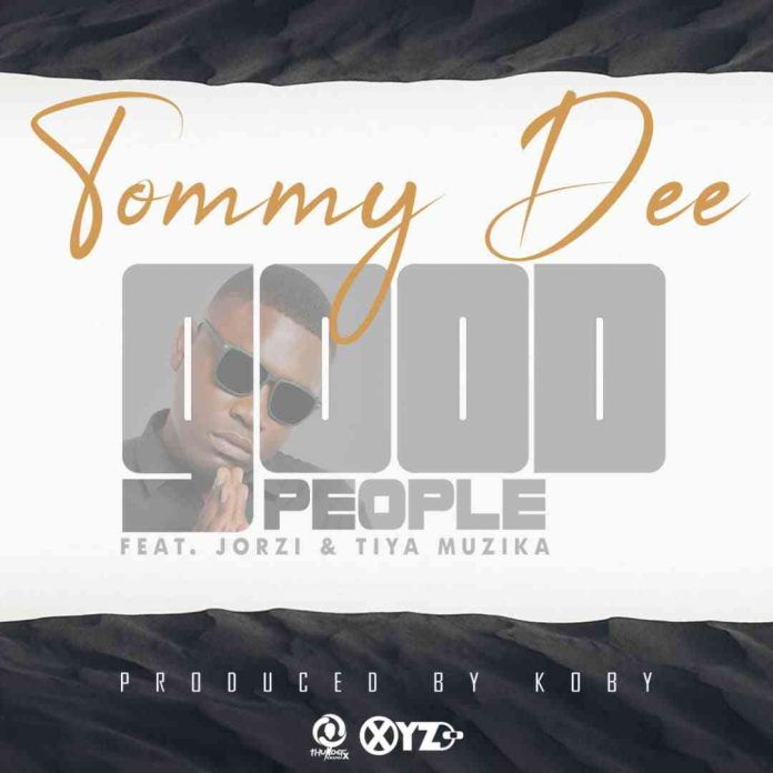 Download Tommy Dee ft. Jorzi & Tiya Muzika - "Good People" Mp3