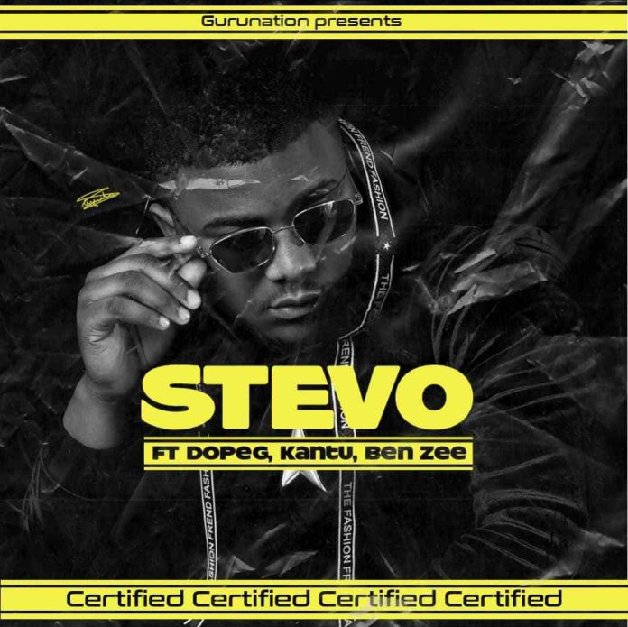 Stevo ft. Kantu - Dope G - Benzee - Certified Mp3