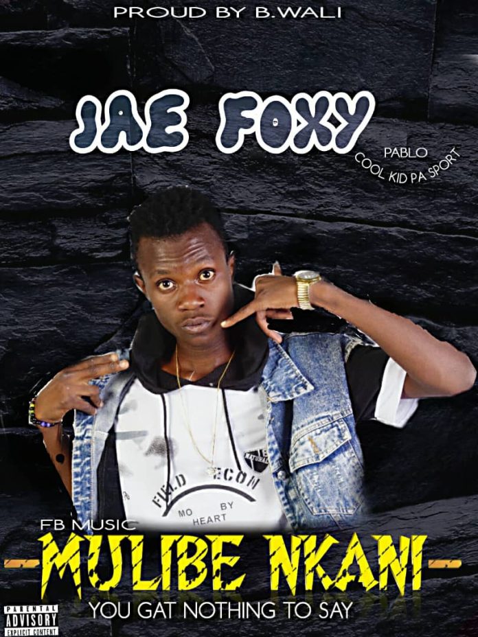 Jae Foxy - "Mulibe Nkani" Mp3