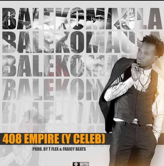 Y Celeb 408 Empire - Balekomaula Mp3