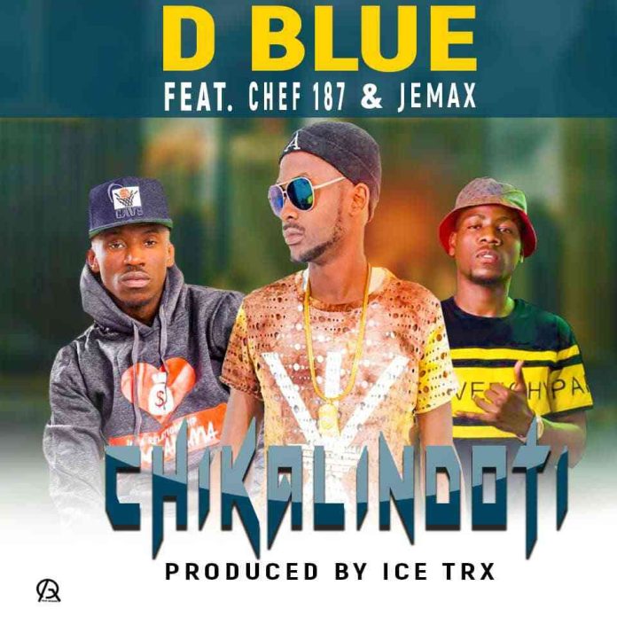 Download D Blue ft. Chef 187 x Jemax - "Chikalindoti" Mp3