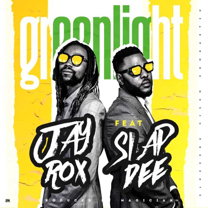 Download Jay Rox ft. Slapdee - “Green Light” Mp3