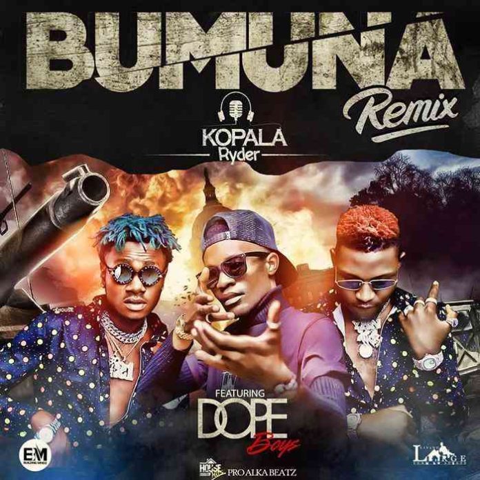 Download Kopala Ryder ft Dope Boys - "Bumuna (Remix)" Mp3