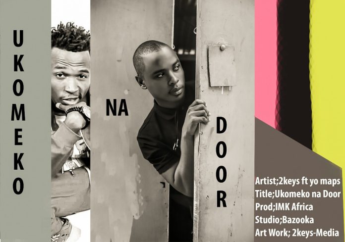 DOWNLOAD 2Keys ft. Yo Maps - "Ukomeko na Door" Mp3