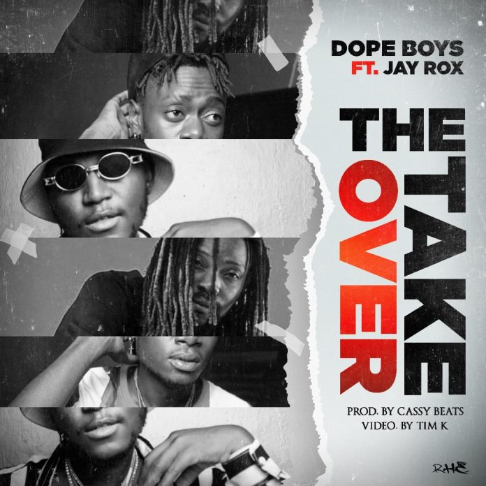 DOWNLOAD Dope Boys ft Jay Rox - "The Take Over" Mp3