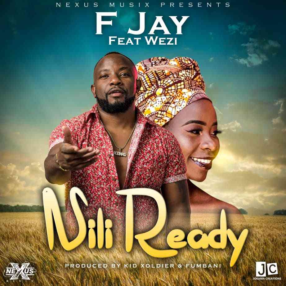 DOWNLOAD F Jay ft. Wezi – “Nili Ready” Mp3