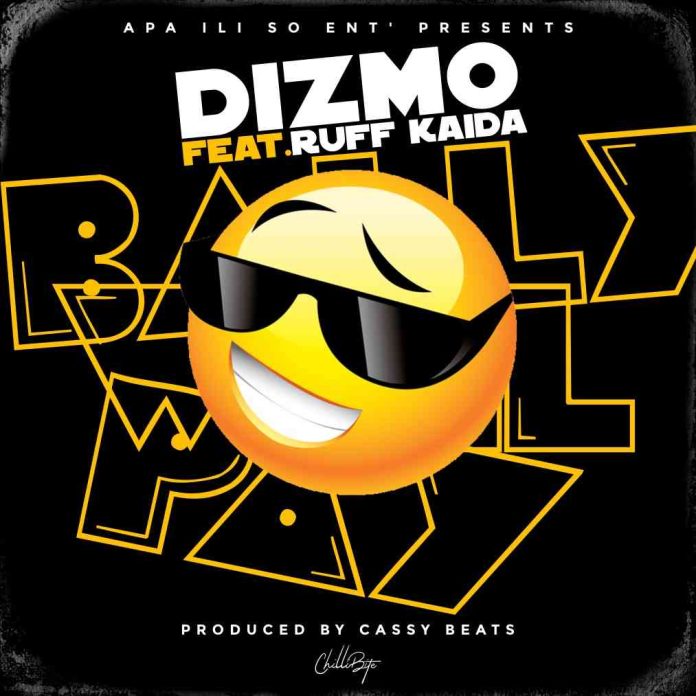 DOWNLOAD Dizmo ft. Ruff Kaida – “Bally Will Pay” Mp3