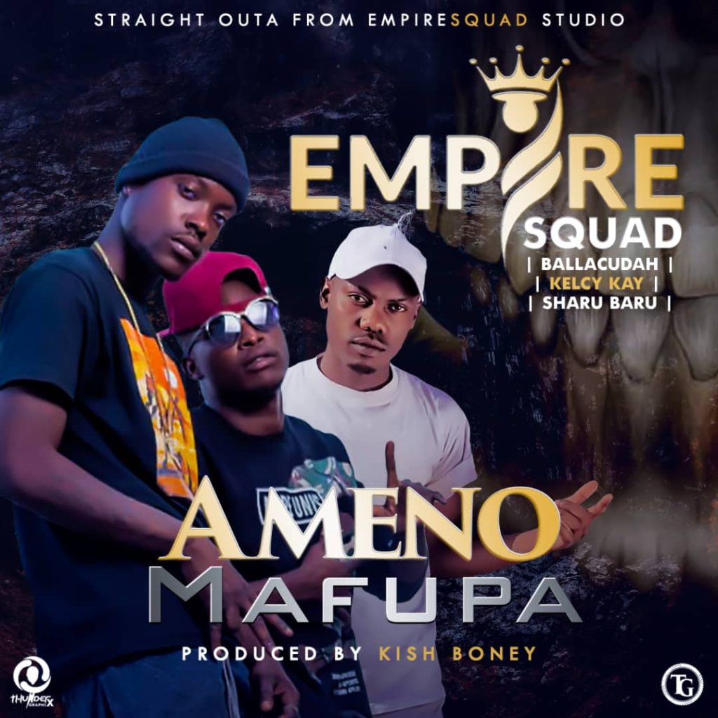 DOWNLOAD Empire Squad - "Ameno Mafupa" Mp3