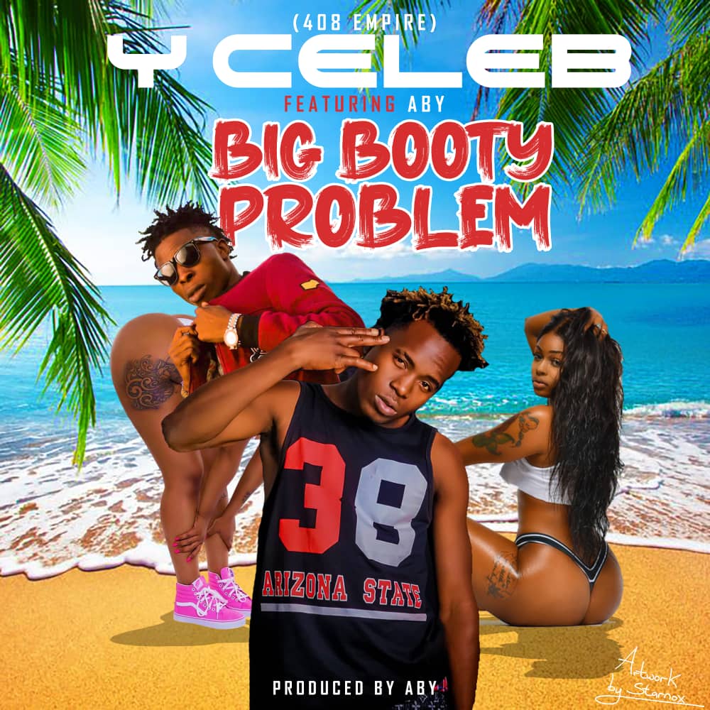 DOWNLOAD Y Celeb ft. ABY – “Big Booty Problem” Mp3
