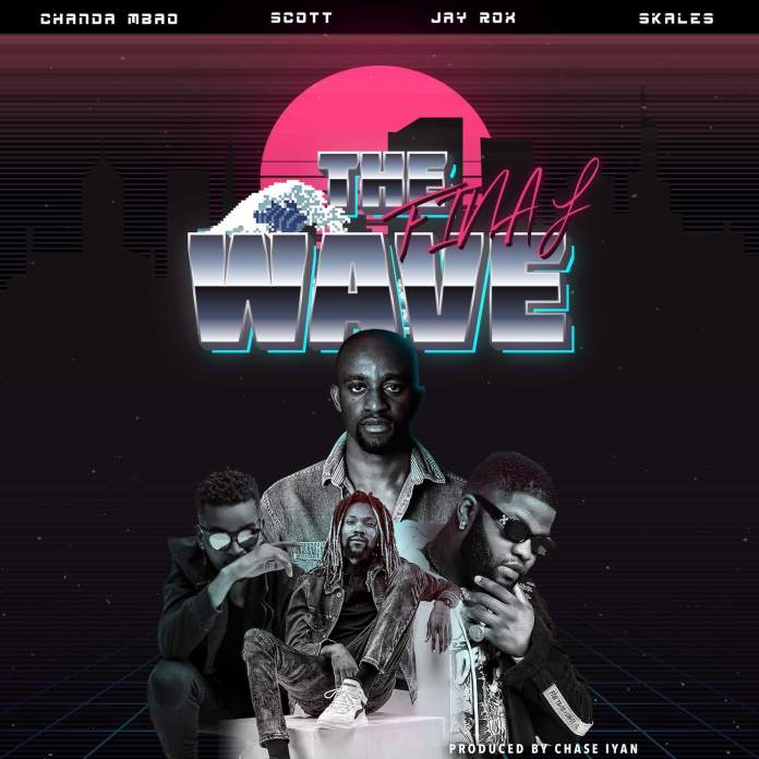 Chanda Mbao ft. Skales , Scott & Jay Rox – “The Final Wave”