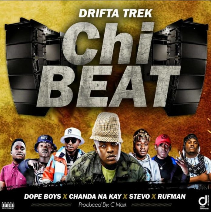DOWNLOAD Drifta Trek ft. Dope Boys x Chanda Na Kay x Stevo x Rufman - “Chi beat” Mp3