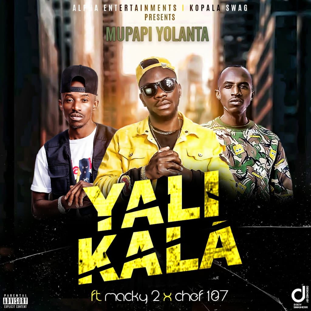 DOWNLOAD Mupapi Yolanta ft. Macky 2 & Chef 187 – "Yali Kala" Mp3