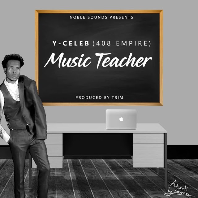 DOWNLOAD Y Celeb (408 Empire) - "Music Teacher" Mp3