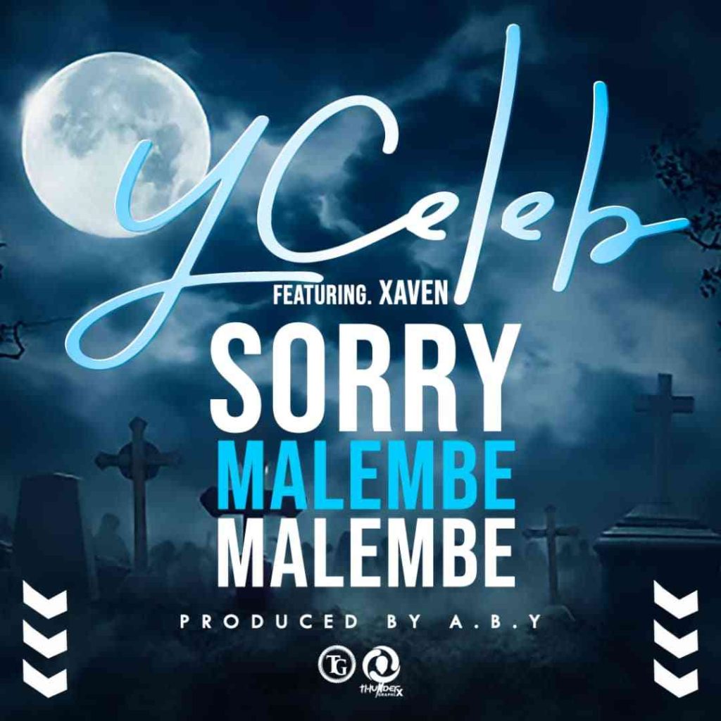 DOWNLOAD Y Celeb ft. Xaven – "Sorry Malembe Malembe" Mp3