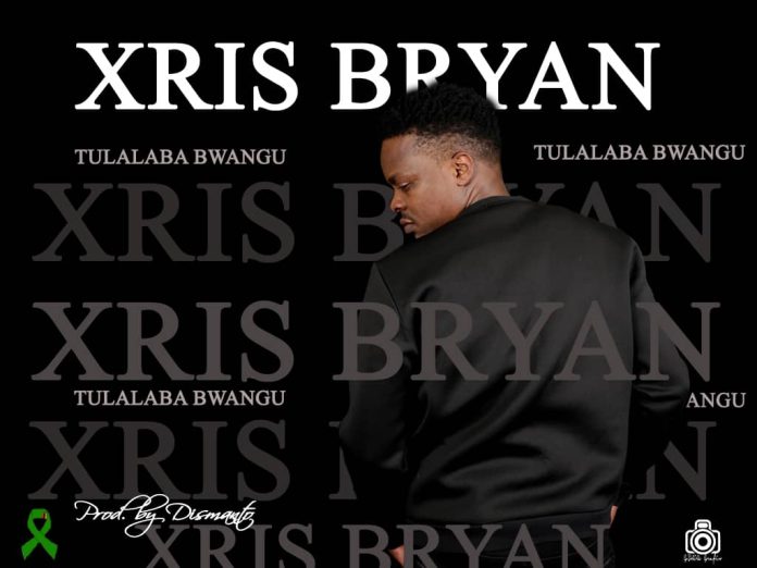 DOWNLOAD Xris Bryan - "Tulalaba Bwangu" Mp3