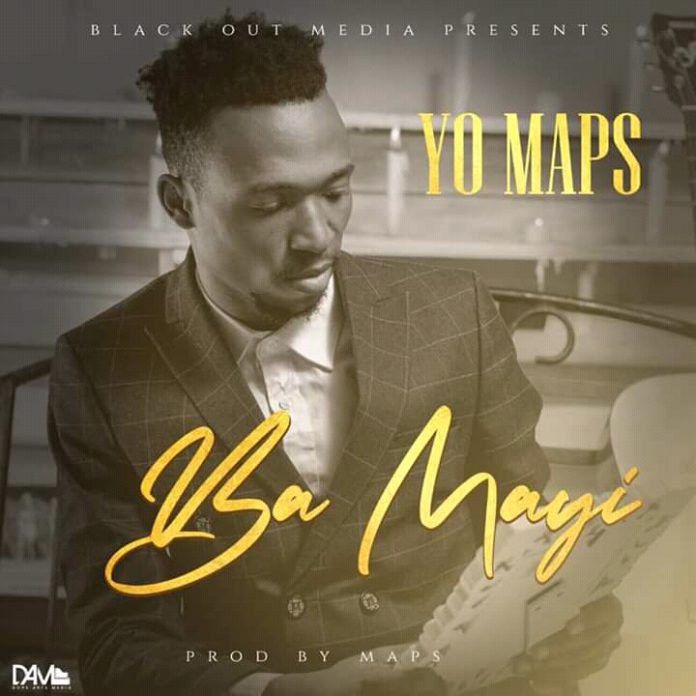 DOWNLOAD Yo Maps – "Ba Mayi Banga" Mp3