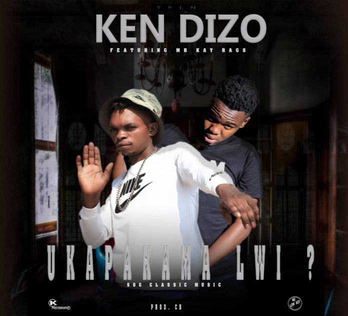 DOWNLOAD Ken Dizo ft. Mr Kay Rags - "Ukapakama Lwi" Mp3