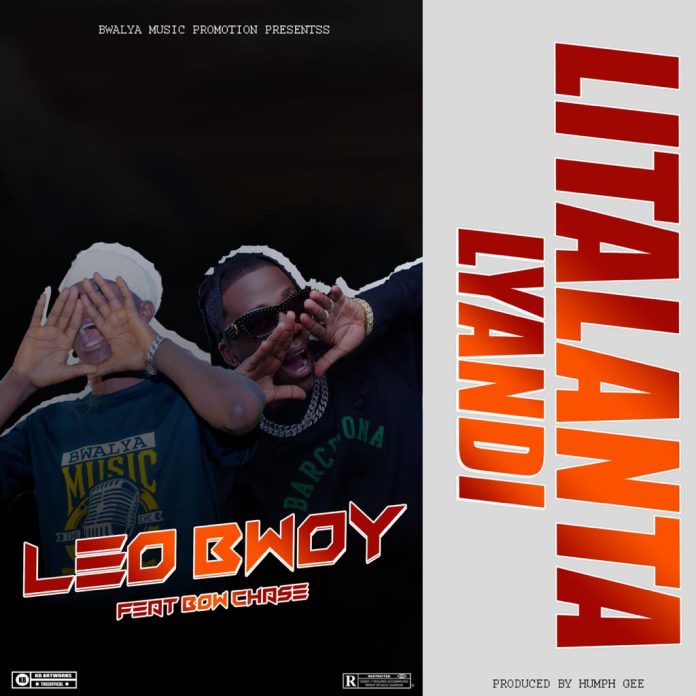 DOWNLOAD Leo Bwoy ft. Bowchase - "Litalanta Lyandi" Mp3