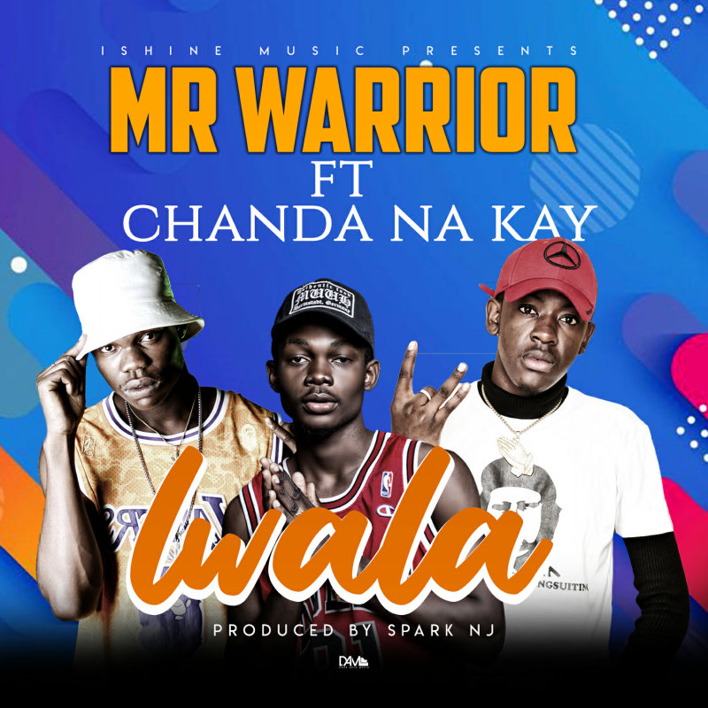 DOWNLOAD Mr Warrior ft. Chanda Na Kay - "Lwala" Mp3