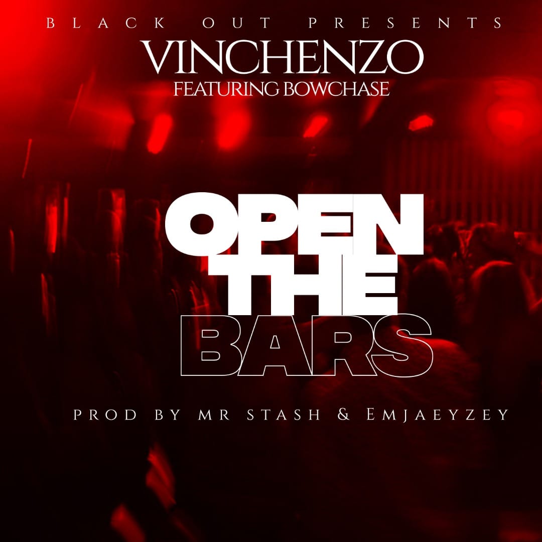 DOWNLOAD Vinchezo ft. Bow Chase - Open The Bars" Mp3