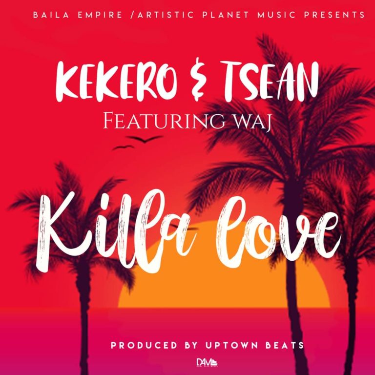 DOWNLOAD Kekero & T Sean ft. Waj – “Killa Love” Mp3
