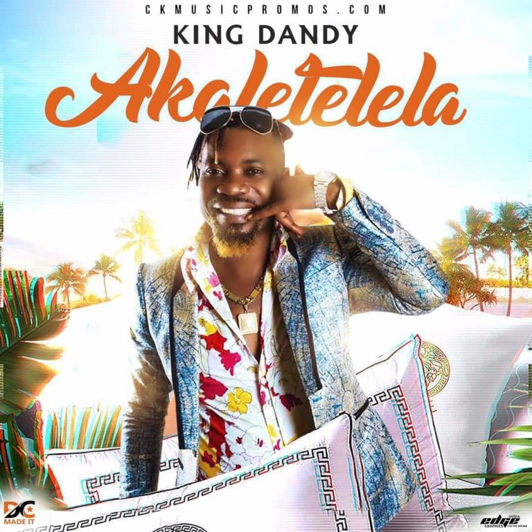 DOWNLOAD King Dandy Crazy – “Akaletelela” Mp3