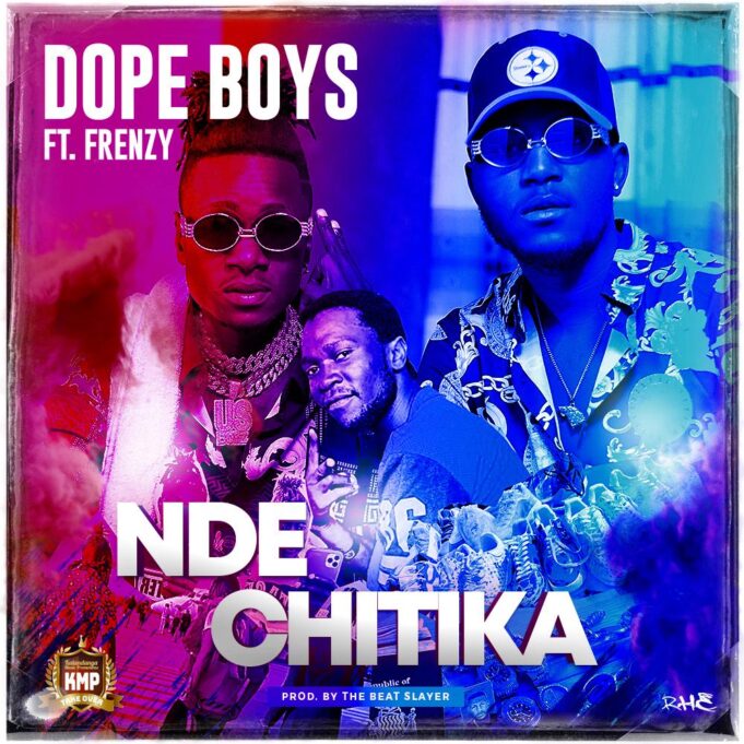 DOWNLOAD Dope Boys ft. Frenzy - "Nde Chitika" Mp3