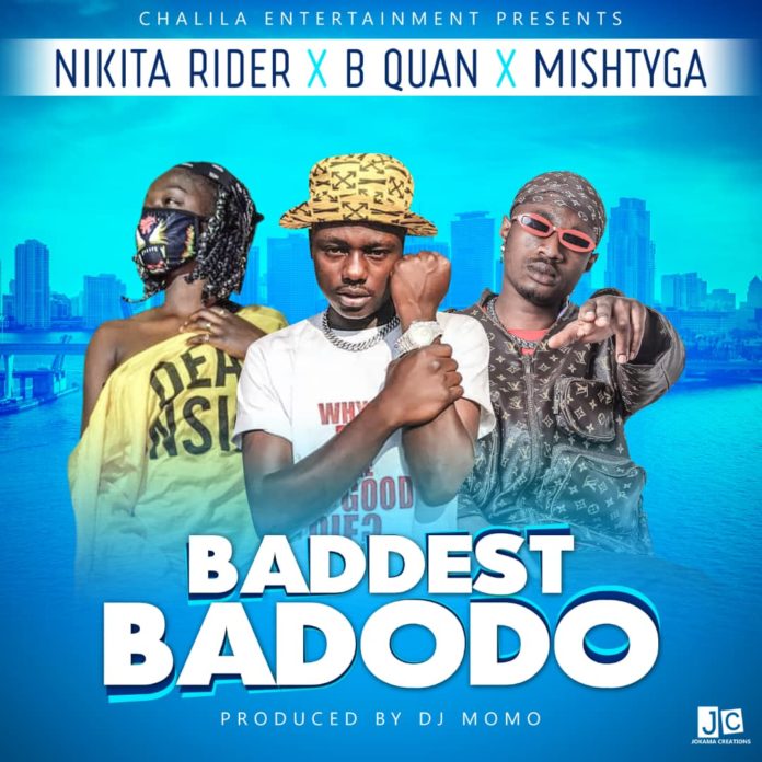 DOWNLOAD Nikita Rider ft B Quan & Mish Tyga - "Badest Badodo" Mp3