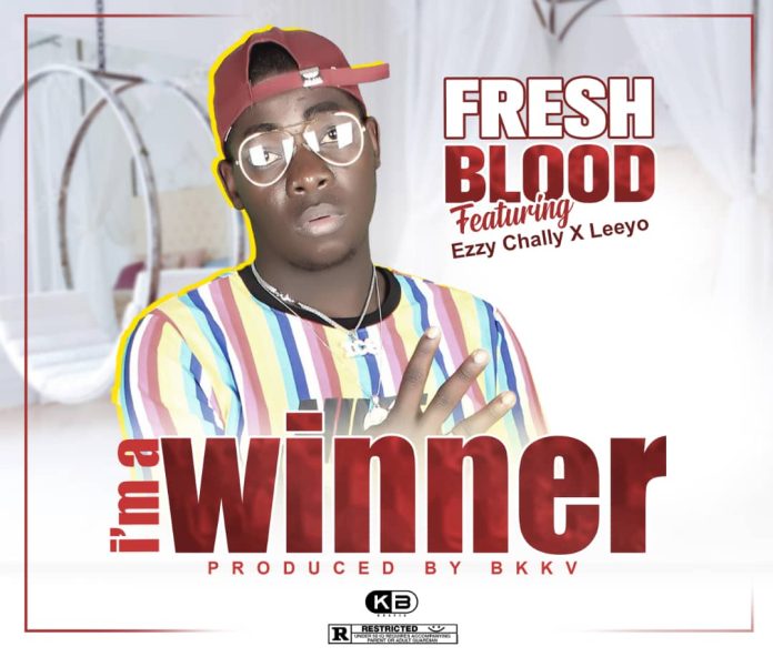 DOWNLOAD Fresh Blood ft Ezzy Chally x Leeyo - "I'm A Winner" Mp3