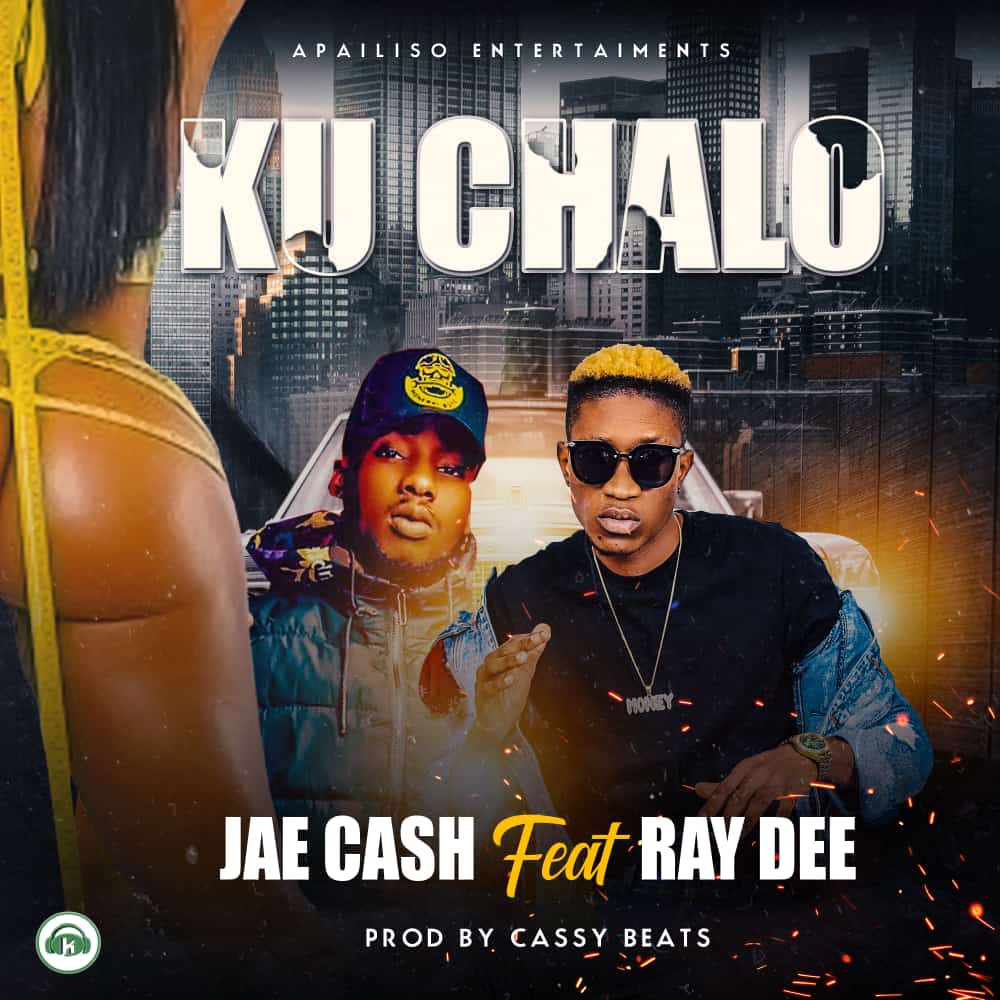 DOWNLOAD Jae Cash Ft Ray Dee – “Ku Chalo” Mp3