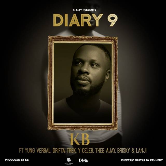 KB Ft Yung Verbal, Drifta Trek, Y Celeb, Thee Ajay, Brisky & Lanji - "My Diary 9" Mp3