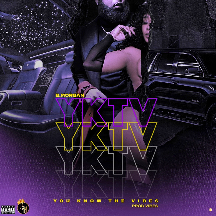 DOWNLOAD B. Morgan - "You Know The Vibes" (YKTV) Mp3