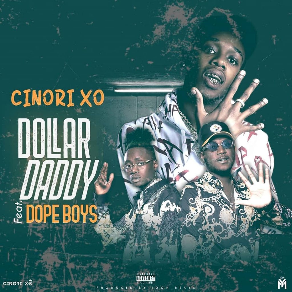 DOWNLOAD Cinorixo ft. Dope Boys – “Dollar Daddy” Mp3