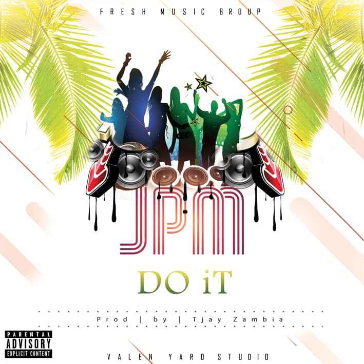 DOWNLOAD JPM - "Do it" (Prod. By Tjay Zambia) Mp3