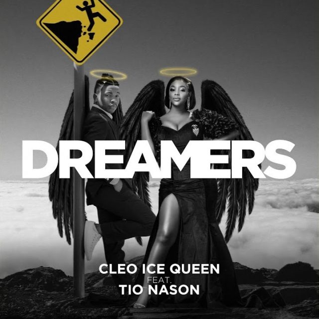 DOWNLOAD Cleo Ice Queen ft. Tio – “Dreamers” Mp3