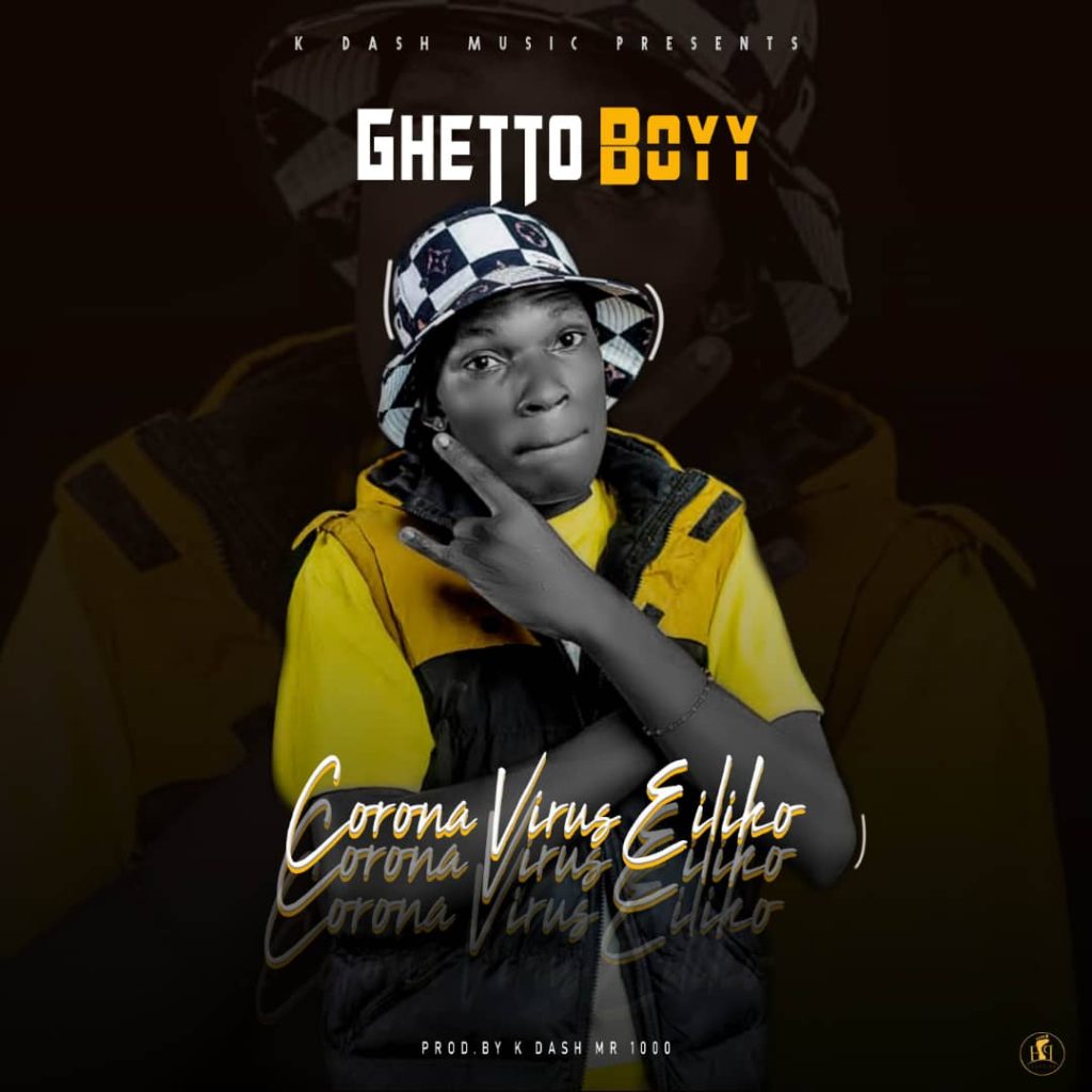 DOWNLOAD Ghetto Boyy - "Corona Virus Eiliko" Mp3