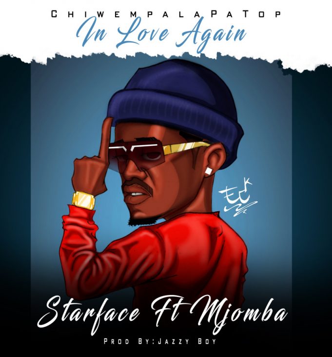 DOWNLOAD Starface Ft. Mjomba – “In Love Again” Mp3