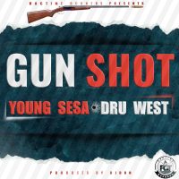 Young Sesa x Dru West - “Gun Shot” Mp3