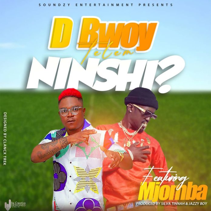 D Bwoy ft. Mjomba – “Nishi?” | Mp3 DOWNLOAD