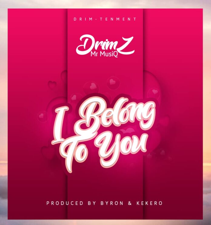 DOWNLOAD Drimz - "I Belong to You" Mp3