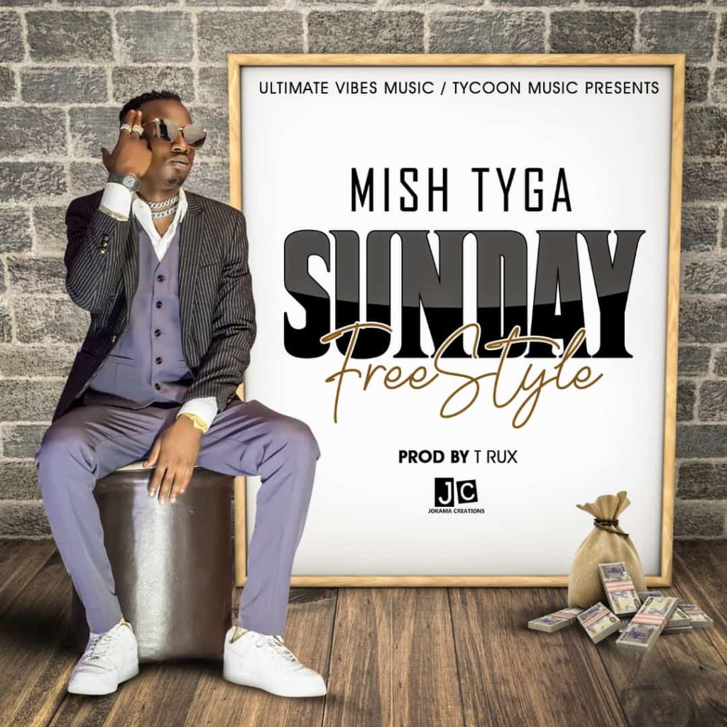 Mish Tyga - Sunday Freestyle| Mp3 DOWNLOAD
