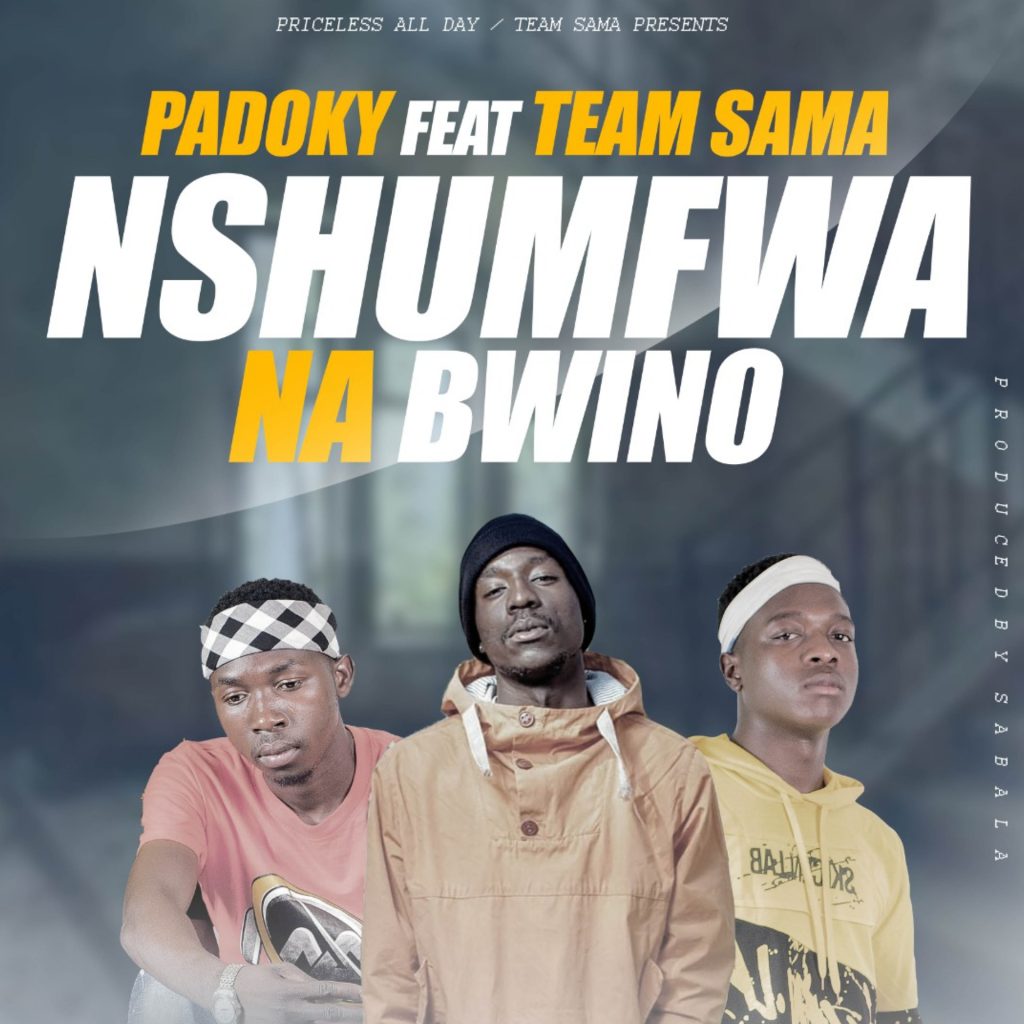 DOWNLOAD Padoky x Team Sama - "Nshumfwa Na Bwino" Mp3