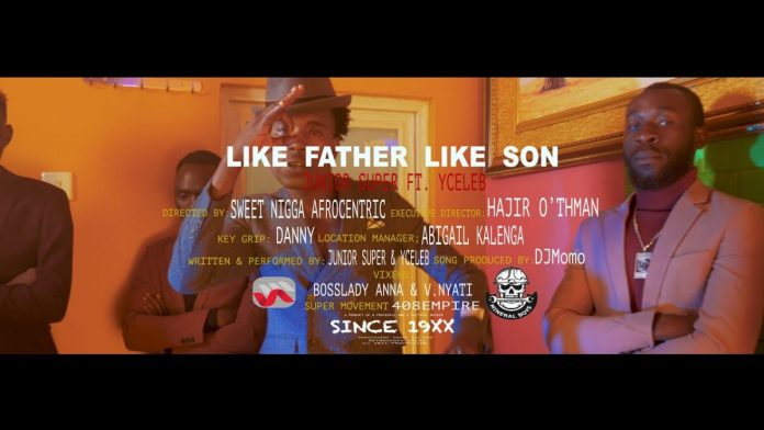 Junior Super ft. Y celeb - "Like father like son"