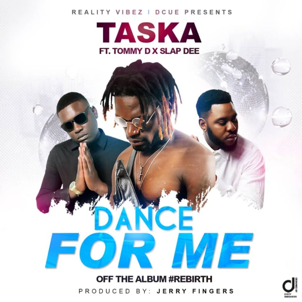 DOWNLOAD Taska ft Slapdee & Tommy D – "Dance For Me" Mp3