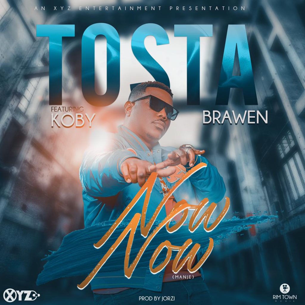 DOWNLOAD Tosta ft Brawen & KOBY - "Now Now (Manje)" Mp3